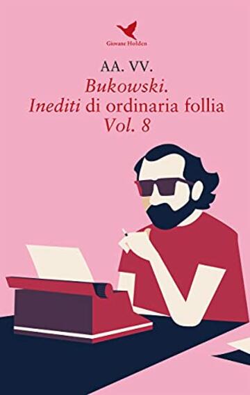 Bukowski. Inediti di ordinaria follia - Vol. 8